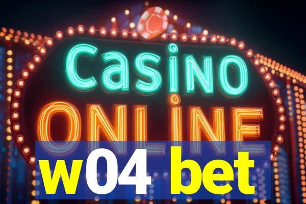 w04 bet